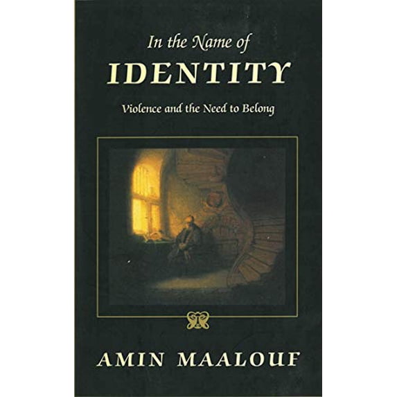 Pre-Owned In the Name of Identity: Violence and the Need to Belong (Paperback) 1611453240 9781611453249
