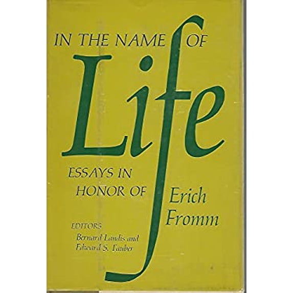 Pre-Owned In the name of life;: Essays in honor of Erich Fromm Paperback - USED