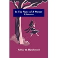 thumbnail image 1 of In the Name of a Woman; A Romance, (Paperback), 1 of 1