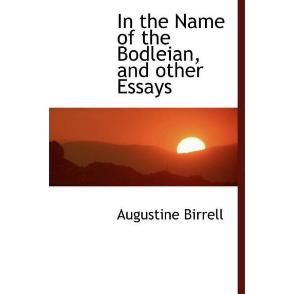 In the Name of the Bodleian, and Other Essays (Hardcover)