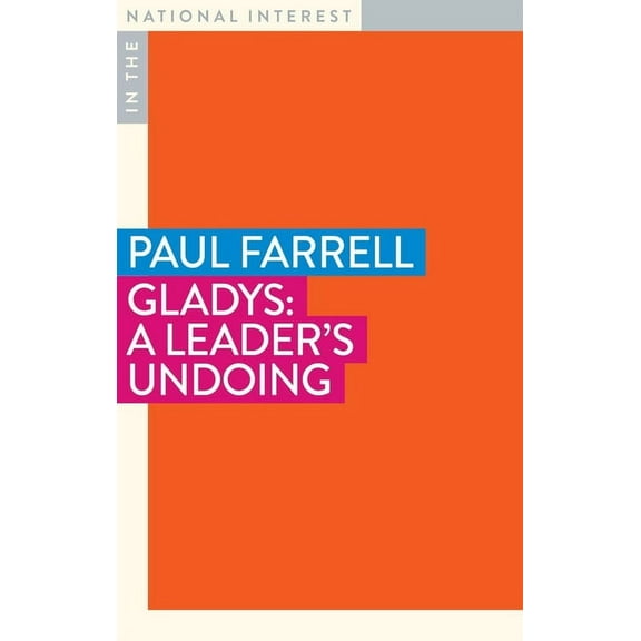 In the National Interest: Gladys : A Leader's Undoing (Paperback)