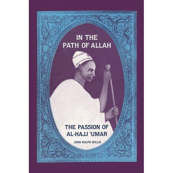 In the Path of Allah: 'Umar, An Essay into the Nature of Charisma in Islam', (Paperback)