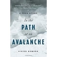 thumbnail image 1 of Pre-Owned In the Path of an Avalanche: A True Story (Paperback) 1550545183 9781550545180, 1 of 1