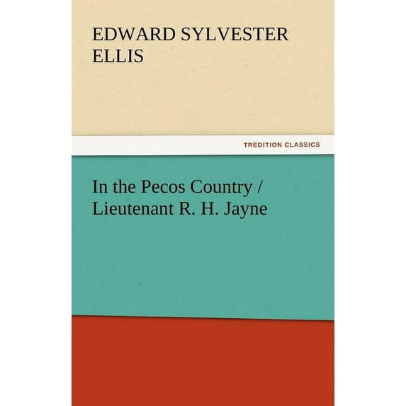 In the Pecos Country / Lieutenant R. H. Jayne (Paperback)
