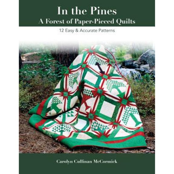 Pre-Owned In the Pine - A Forest of Paper-Pieced Quilts: 12 Easy & Accurate Patterns (Paperback) 1617453307 9781617453304