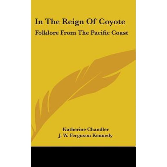 In the Reign of Coyote : Folklore from the Pacific Coast (Hardcover)