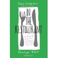 thumbnail image 1 of In the Restaurant : From Michelin stars to fast food; what eating out tells us about who we are (Paperback), 1 of 1