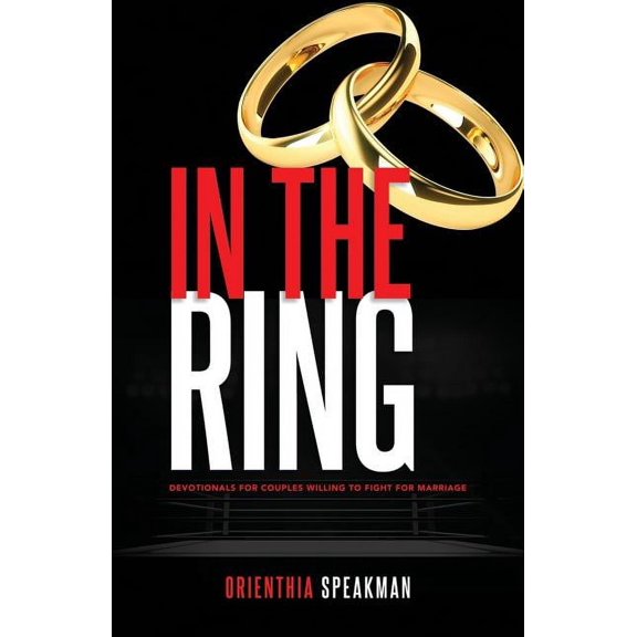 In the Ring: Devotional for Couples Willing to Fight for Marriage (Paperback)