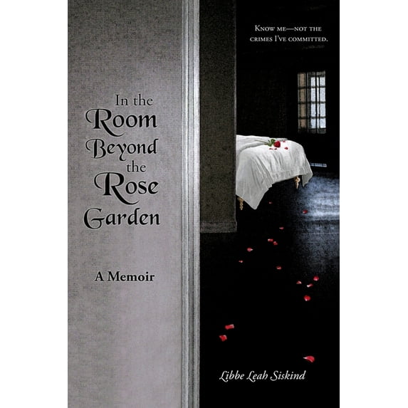 In the Room Beyond the Rose Garden, (Paperback)