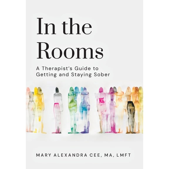 In the Rooms: A Therapist's Guide to Getting and Staying Sober, (Hardcover)