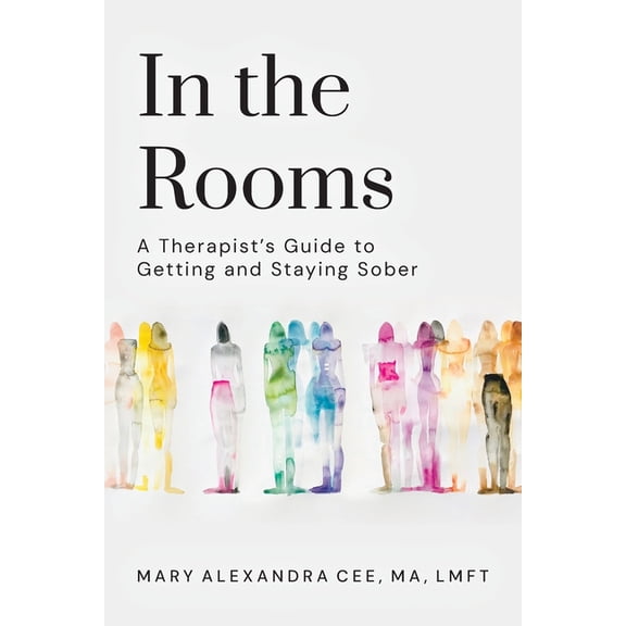 In the Rooms: A Therapist's Guide to Getting and Staying Sober, (Paperback)