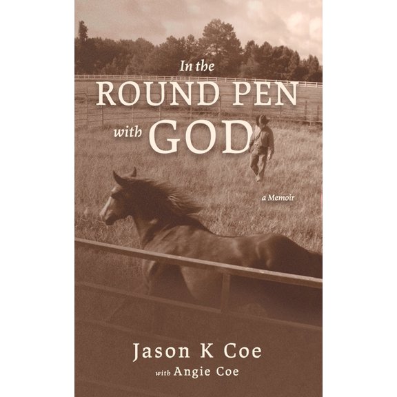In the Round Pen with God, (Paperback)