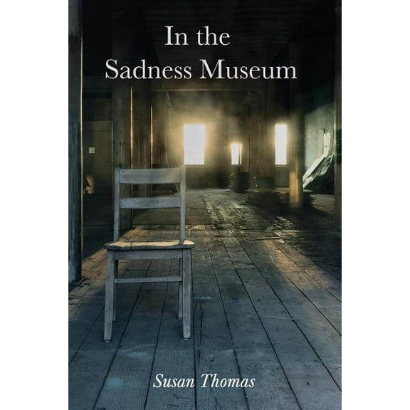 In the Sadness Museum: Poems, (Paperback)
