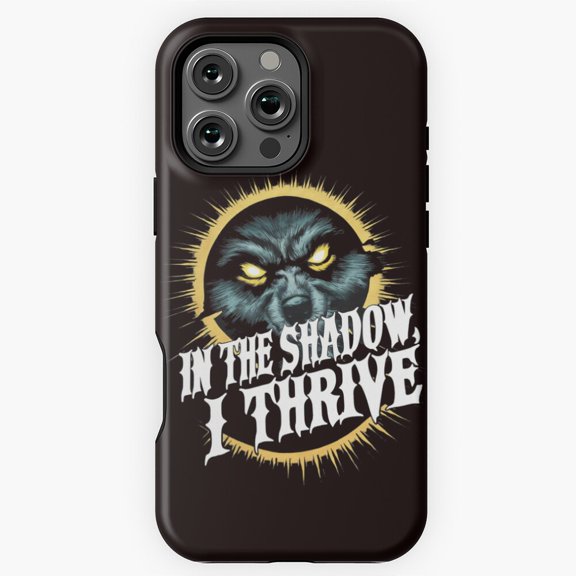 In the Shadow I Thrive Phone Case for iPhone 16 15 14 13 12 11 Pro Max M5910513