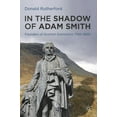 thumbnail image 1 of In the Shadow of Adam Smith: Founders of Scottish Economics 1700-1900, (Hardcover), 1 of 1