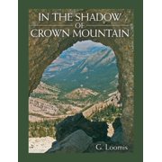 In the Shadow of Crown Mountain, Paperback