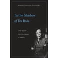 thumbnail image 1 of Pre-Owned In the Shadow of Du Bois: Afro-Modern Political Thought in America, 9780674060241, 0674060245, Paperback, Reprint edition, 1 of 1