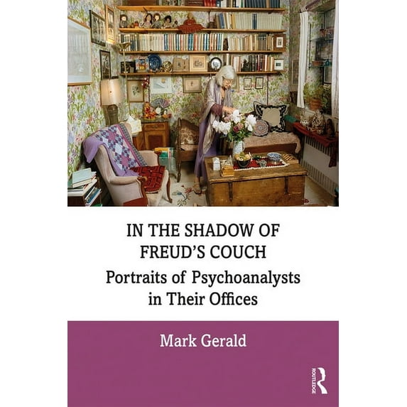 In the Shadow of Freud's Couch: Portraits of Psychoanalysts in Their Offices, (Paperback)
