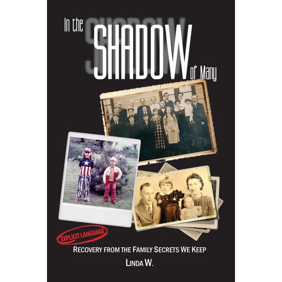 In the Shadow of Many: Recovery from the Family Secrets We Keep, (Paperback)