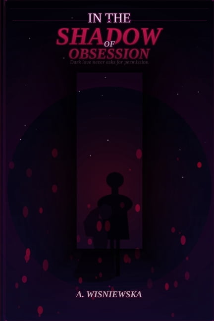In the Shadow of Obsession, (Paperback)