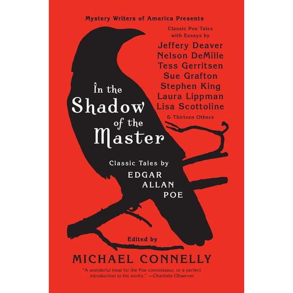 In the Shadow of the Master: Classic Tales by Edgar Allan Poe and Essays by Jeffery Deaver, Nelson Demille, Tess Gerrits, (Paperback)