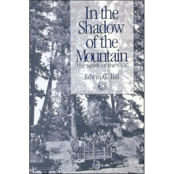 In the Shadow of the Mountain: The Spirit of the CCC, (Paperback)