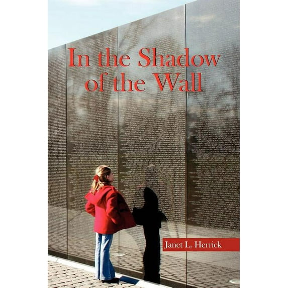 In the Shadow of the Wall Paperback Janet L Herrick