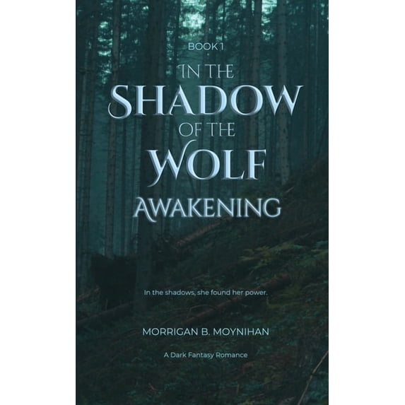 In the Shadow of the Wolf In the Shadow of the Wolf: Awakening, Book 1 ...
