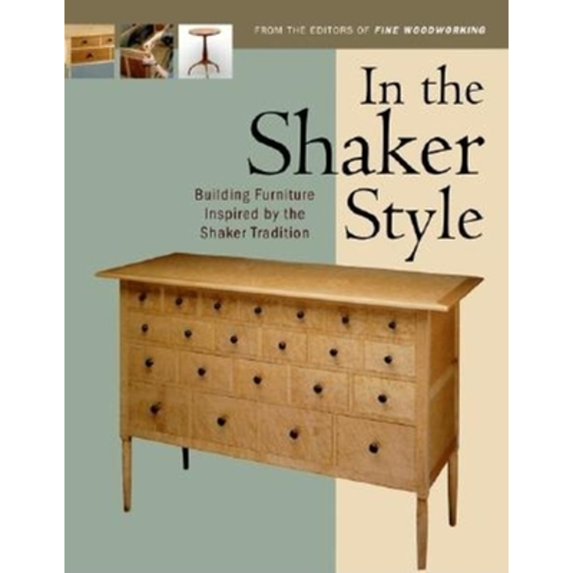 Pre-Owned In the Shaker Style: Building Furniture Inspired by the Shaker Tradition (Paperback) 1561583960 9781561583966