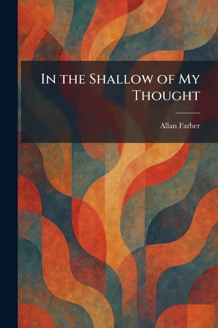 In the Shallow of My Thought, (Paperback)