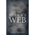 thumbnail image 1 of In the Spider's Web: Diary of a Porn Addict's Wife (Paperback), 1 of 1