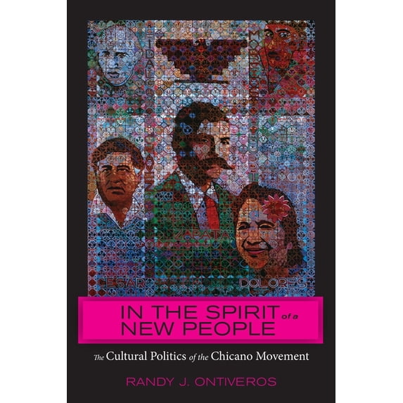 In the Spirit of a New People: The Cultural Politics of the Chicano Movement, (Paperback)