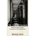 thumbnail image 1 of Pre-Owned In the Stacks: Short Stories about Libraries and Librarians (Paperback) 1585674168 9781585674169, 1 of 1