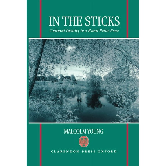 In the Sticks: Cultural Identity in a Rural Police Force, (Hardcover)