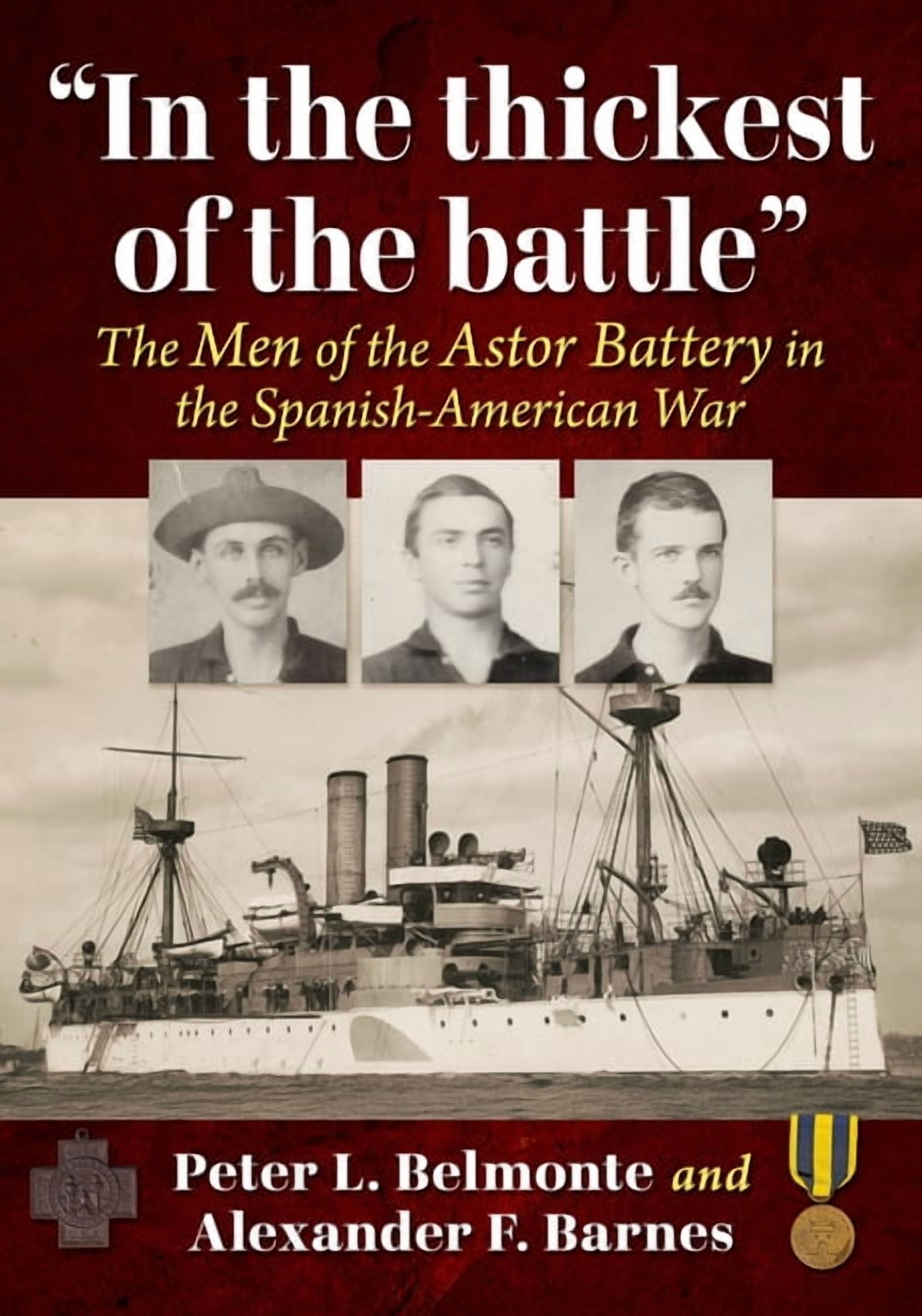In the Thickest of the Battle: The Men of the Astor Battery in the Spanish-American War, (Paperback)