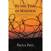 In the Time of Madness World War II at Home, A Novel, Paperback