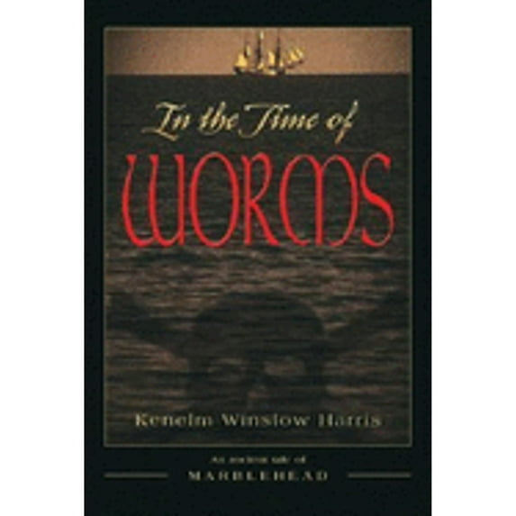 Pre-Owned In the Time of Worms: An Ancient Tale of Marblehead (Hardcover) 0975588419 9780975588413