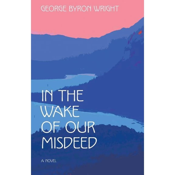 In the Wake of Our Misdeed