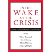 In the Wake of the Crisis : Leading Economists Reassess Economic Policy (Paperback)