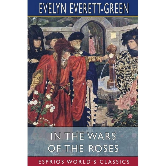 In the Wars of the Roses (Esprios Classics): A Story for the Young, (Paperback)