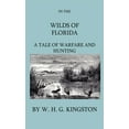 thumbnail image 1 of In the Wilds of Florida - A Tale of Warfare and Hunting (Hardcover), 1 of 1