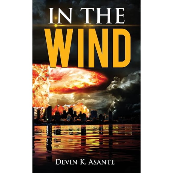 IN THE WIND Paperback 1797976184 9781797976181 Devin K. Asante