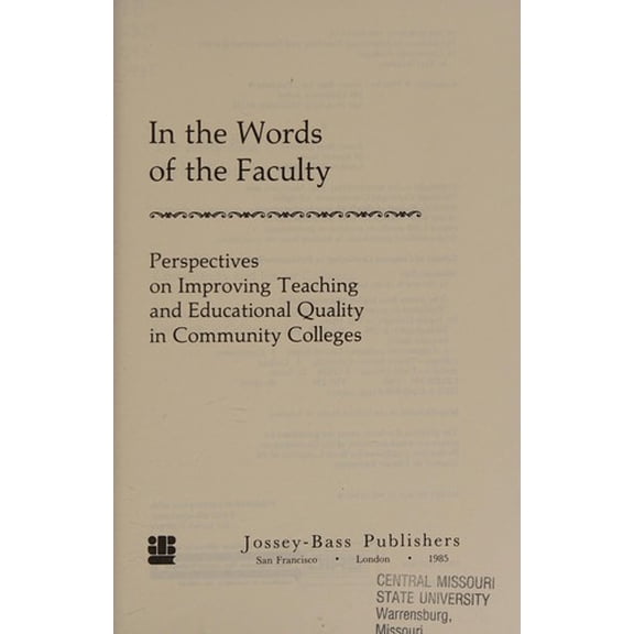 Pre-Owned In the Words of the Faculty : Perspectives on Improving Teaching and Educational Quality in Community Colleges 9780875896694 Used