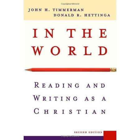 Pre-Owned In the World: Reading and Writing as a Christian (Paperback) 0801027535 9780801027536