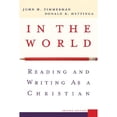 thumbnail image 1 of Pre-Owned In the World: Reading and Writing as a Christian (Paperback) 0801027535 9780801027536, 1 of 1