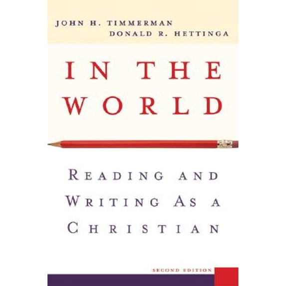 Pre-Owned In the World: Reading and Writing as a Christian (Paperback) 0801027535 9780801027536