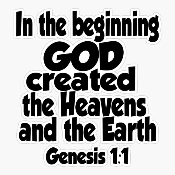 In the beginning God created the heavens and the earth Sticker