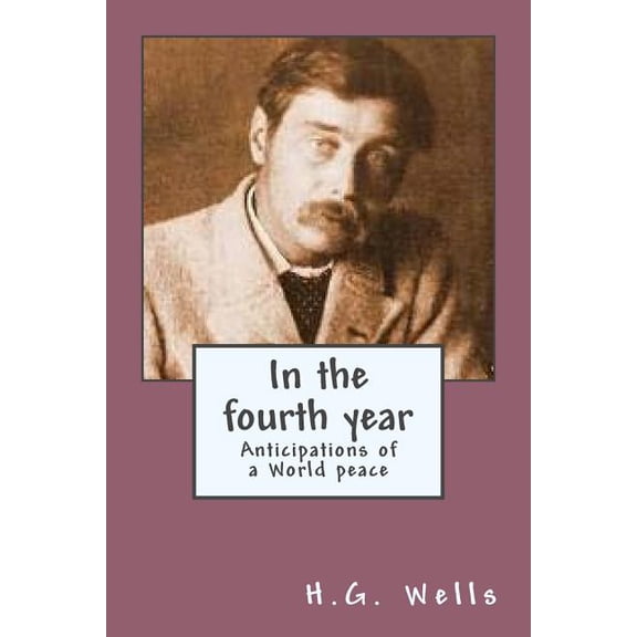 In the fourth year: Anticipations of a World Peace (Paperback)