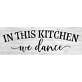 thumbnail image 1 of In this Kitchen, we dance Farmhouse Rustic Looking Home Decor Wood Sign Gift 6 x 18 Wood Sign B3-06180062019, 1 of 7