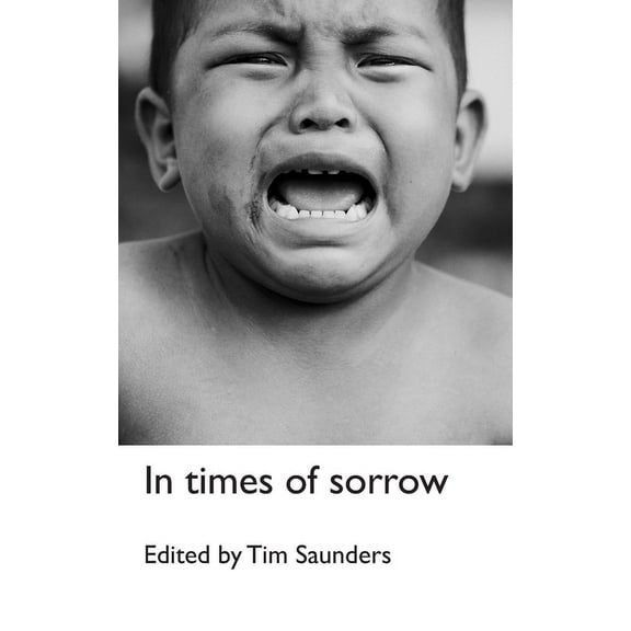 In times of sorrow: an anthology of poetry and short stories, (Paperback)